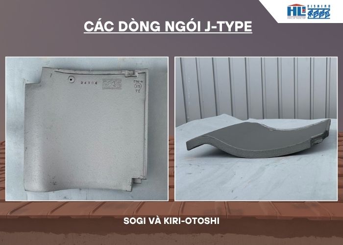 Các dòng sản phẩm ngói J-Type hiện có: SOGI và KIRI-OTOSHI