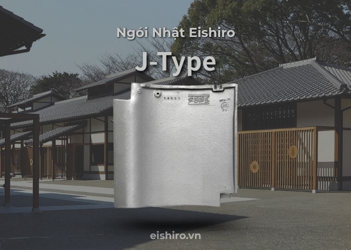 Ngói J-TYPE là gì?